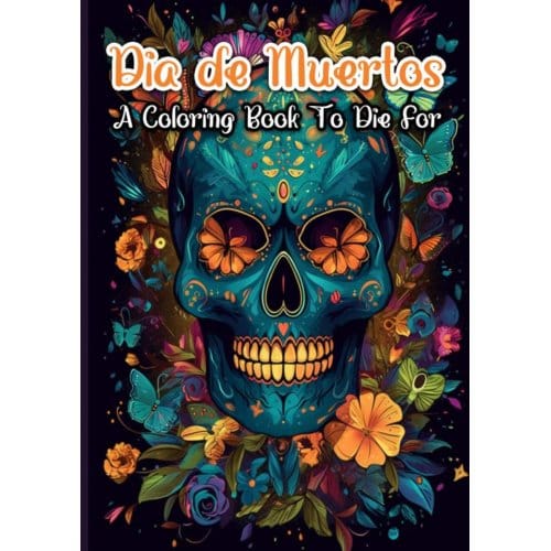 Dia De Muertos Coloring Book - Dhr Hugo Elena