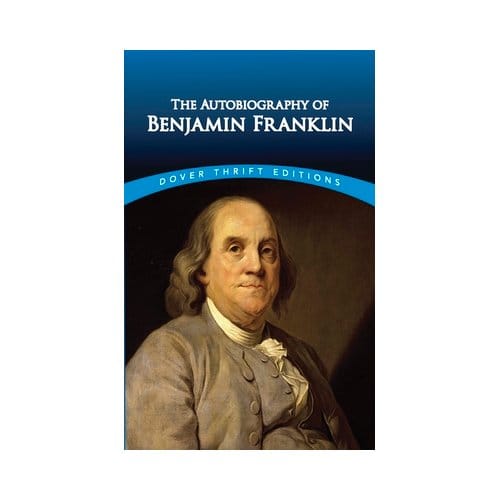 The Autobiography Of Benjamin Franklin - Dover Thrift Editions - Benjamin Franklin