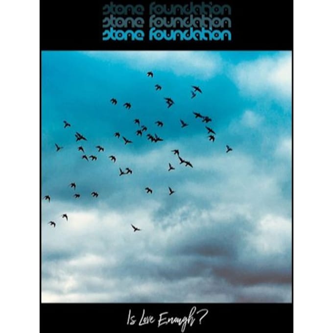 Is Love Enough? - Stone Foundation