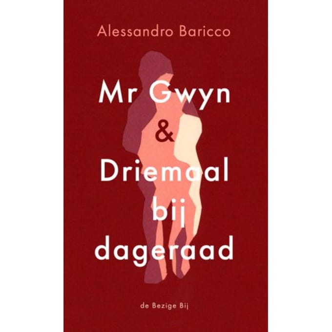 Mr Gwyn En Driemaal Bij Dageraad - Alessandro Baricco