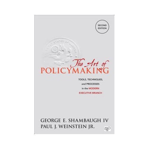 The Art Of Policymaking: Tools, Techniques And Processes In The Modern Executive - Shambaugh