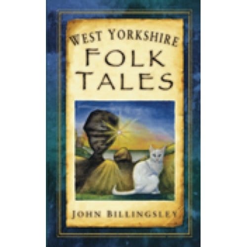 West Yorkshire Folk Tales - John Billingsley