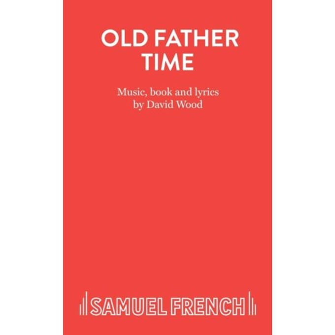 Old Father Time - Acting Edition S. - David Wood