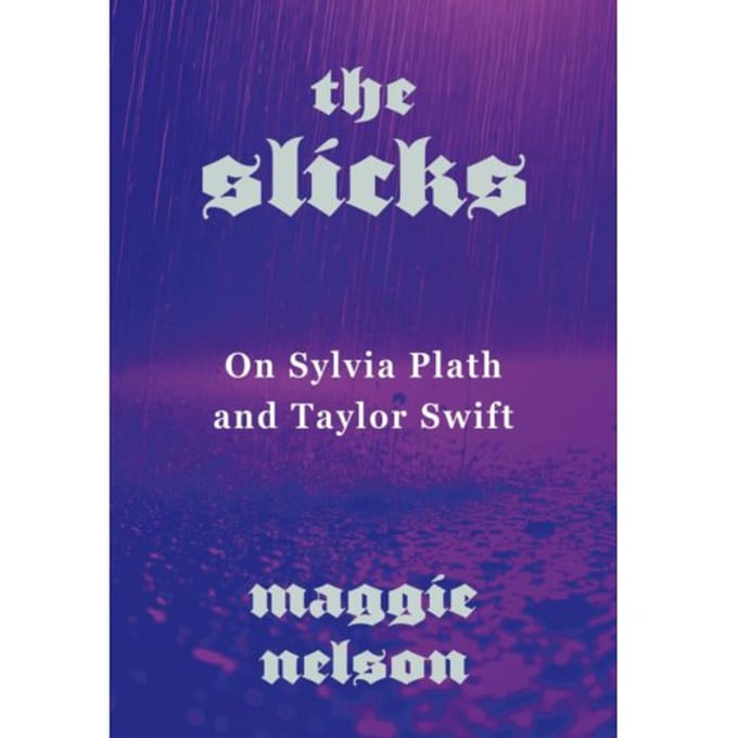 The Slicks - Maggie Nelson