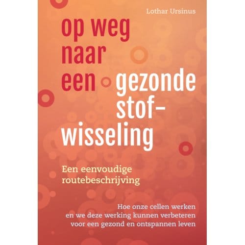 Op Weg Naar Een Gezonde Stofwisseling - Lothar Ursinus