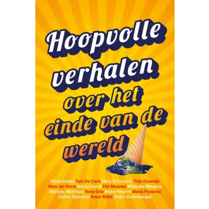 Hoopvolle Verhalen Over Het Einde Van De Wereld - Schrijvers voor Toekomst