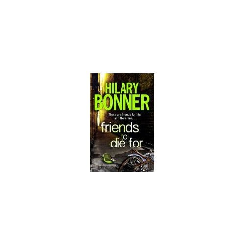Friends To Die For - Hilary Bonner