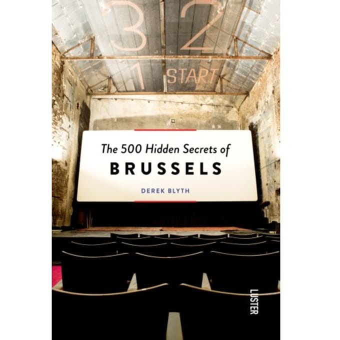 The 500 Hidden Secrets Of Brussels - Hidden Secrets - Derek Blyth