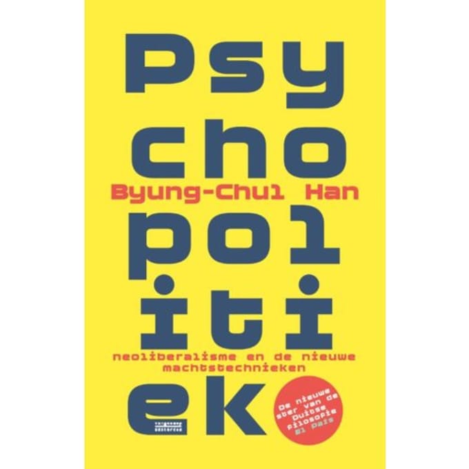 Psychopolitiek - Byung-Chul Han