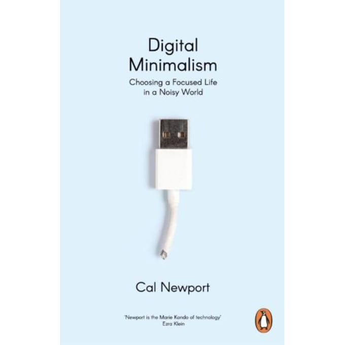 Digital Minimalism - Cal Newport