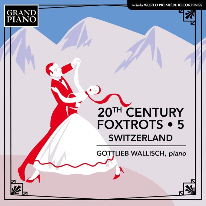 Gottlieb Wallisch - 20th Century Foxtrots . 5 - Switzerland (CD)