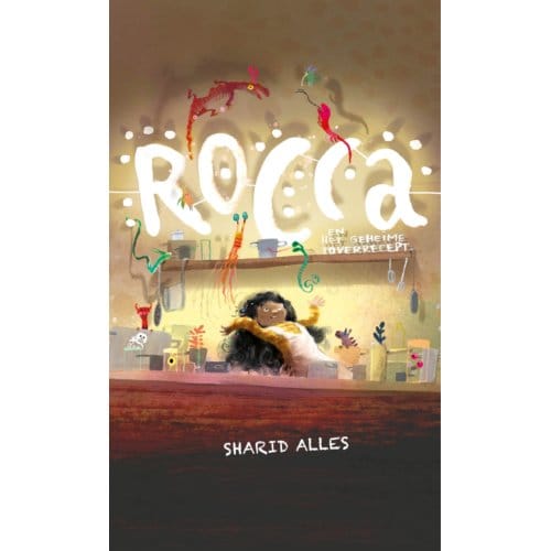 Rocca En Het Geheime Toverrecept - Sharid Alles