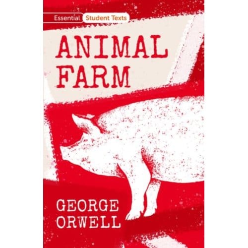 Essential Student Texts: Animal Farm - Orwell, George