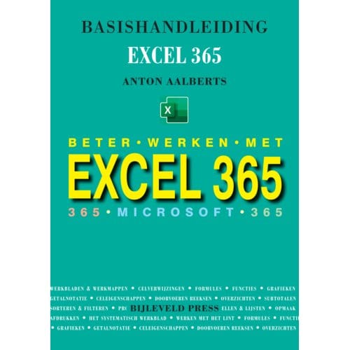 Basishandleiding Beter Werken Met Excel 365 - Anton Aalberts