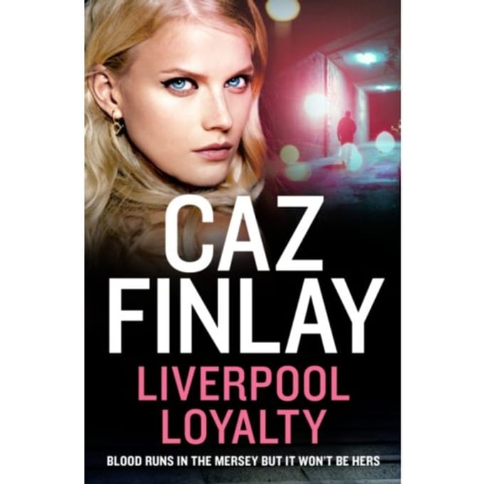 Liverpool Loyalty - Bad Blood - Caz Finlay