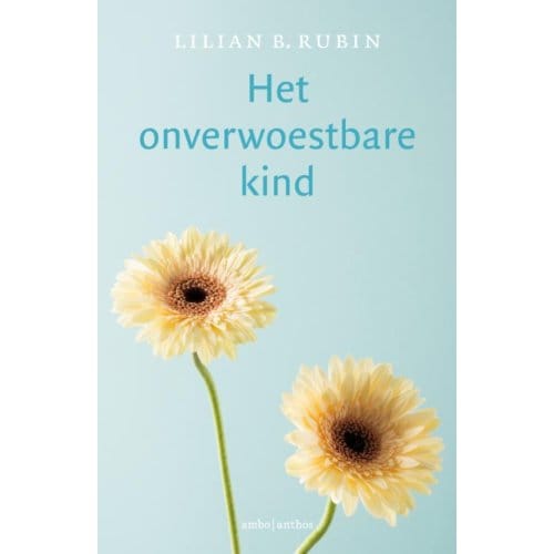 Het Onverwoestbare Kind - Lilian Rubin