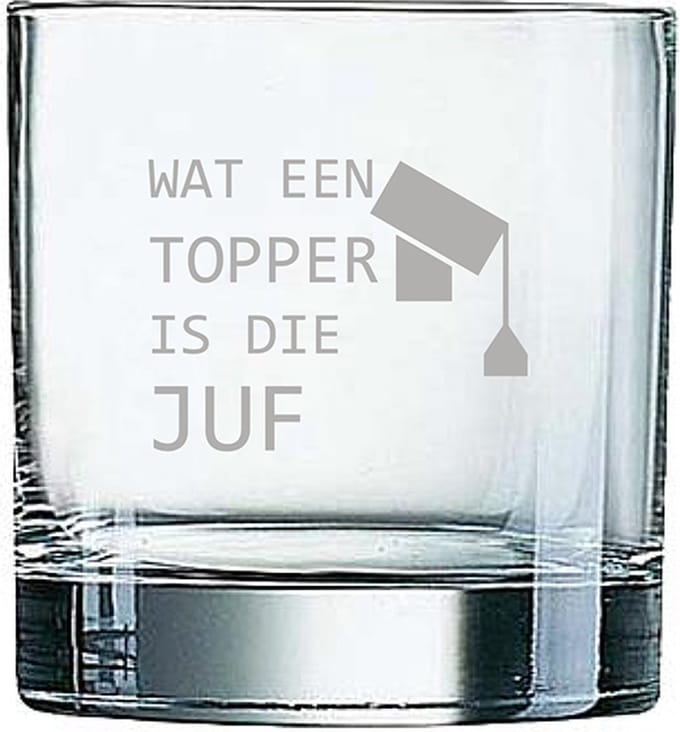 Gegraveerde Whiskeyglas 38cl Wat een topper is die juf