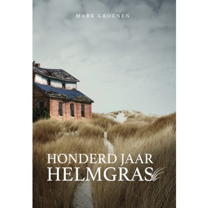 Honderd Jaar Helmgras - Mark Groenen