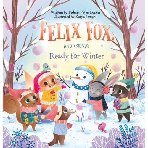 Felix Fox And Friends. Ready For Winter - Federico Van Lunter