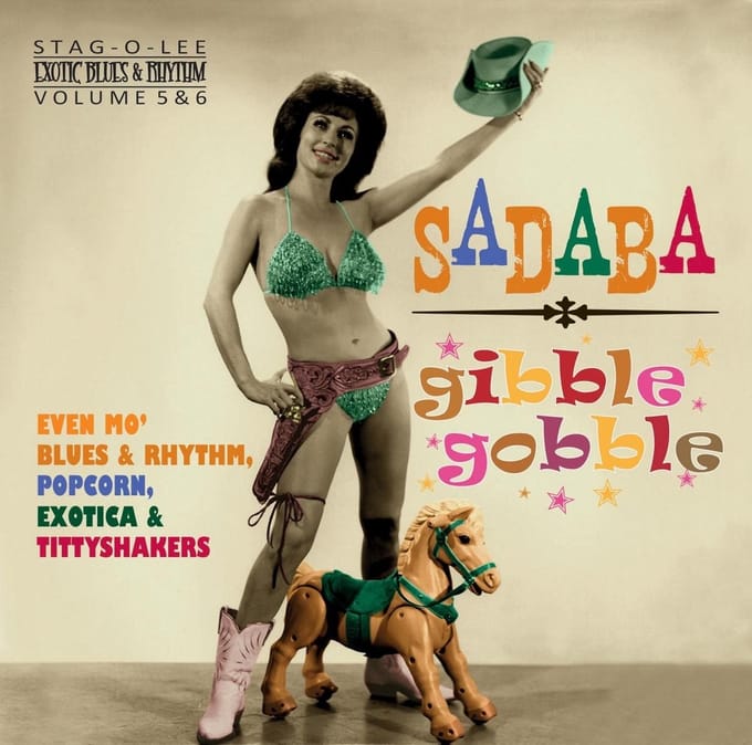 Various Artists - Sadaba | Gibble Gobble (Even Mo' Blues & Rhythm, Popcorn, Exotica & Tittyshakers!) (CD)