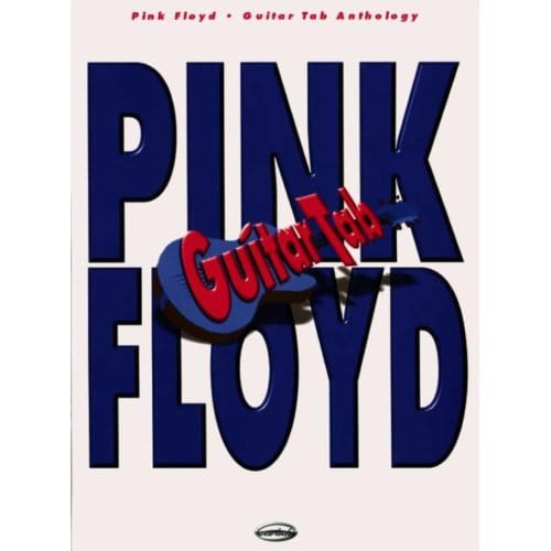 Pink Floyd Guitar Tab Anthology - Pink Floyd