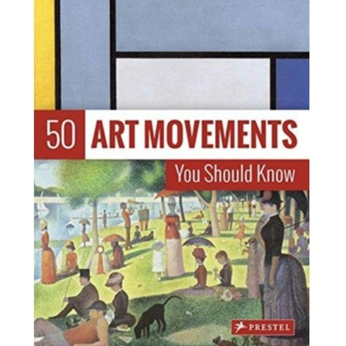 50 Art Movements You Should Know - The 50 Series - Rosalind Ormiston