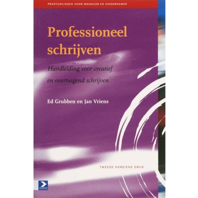 Professioneel Schrijven - Praktijkgidsen Voor Manager En Ondernemer - E. Grubben