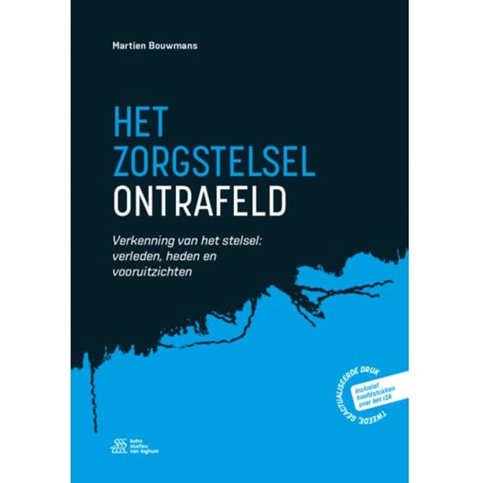 Het Zorgstelsel Ontrafeld - Martien Bouwmans