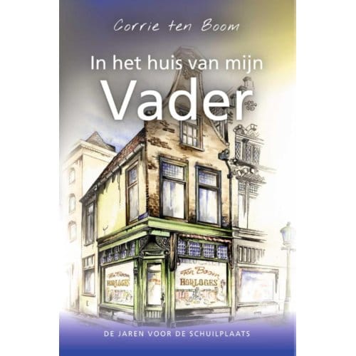 In Het Huis Van Mijn Vader - Corrie ten Boom