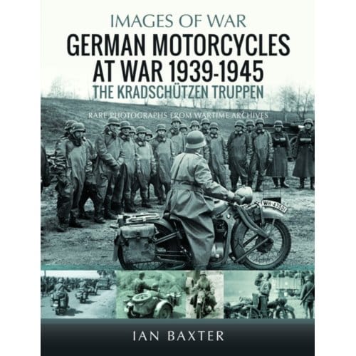 German Motorcycles At War, 1939-1945 - Ian Baxter