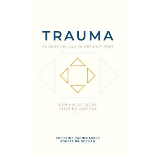 Trauma, Je Bent Gek Als Je Het Niet Hebt