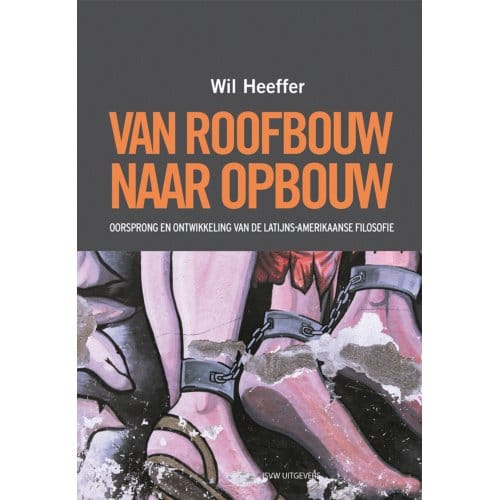 Van Roofbouw Naar Opbouw - Wil Heeffer