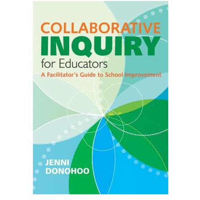 Collaborative Inquiry For Educators - Donohoo, Jenni Anne Marie