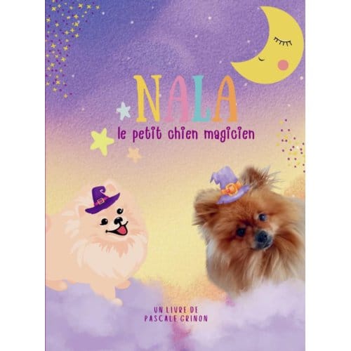 Nala Le Petit Chien Magicien - PASCALE GRINON