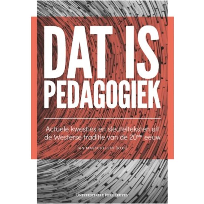 Dat Is Pedagogiek - Jan Masschelein