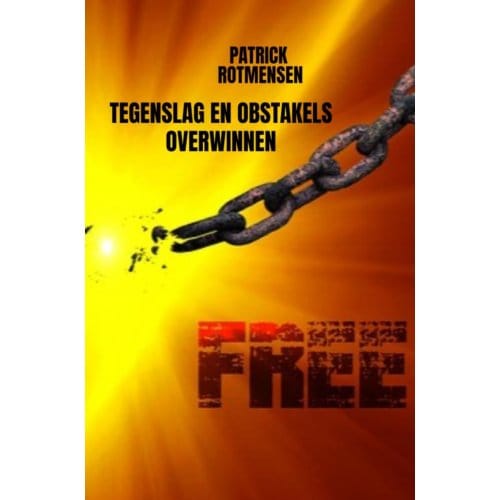 Tegenslag En Obstakels Overwinnen - Patrick Rotmensen