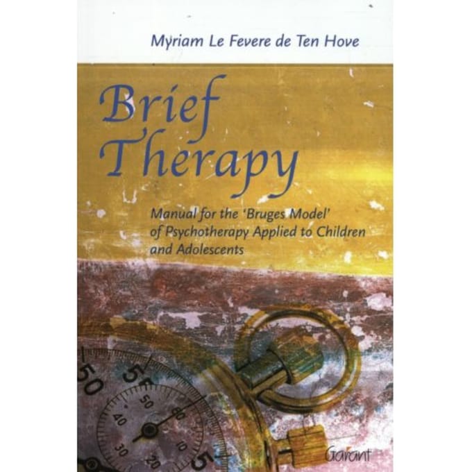 Brief Therapy - Myriam Le Fevere de Ten Hove