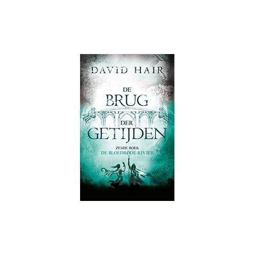 De Bloedrode Rivier - De Brug Der Getijden - David Hair