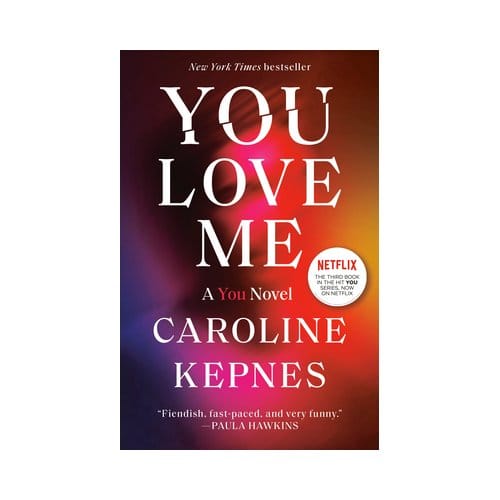 You Love Me - You - Caroline Kepnes