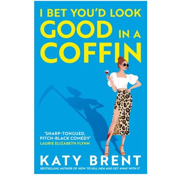 I Bet You’d Look Good In A Coffin - Kitty Collins - Katy Brent