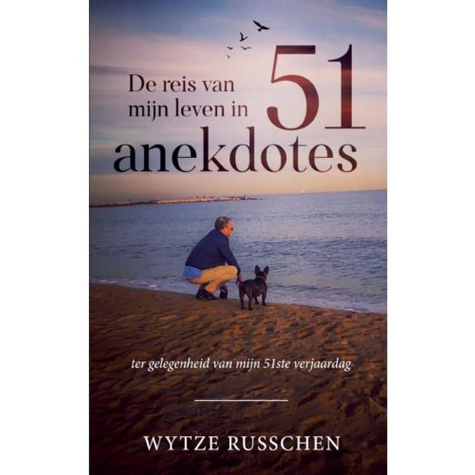 De Reis Van Mijn Leven In 51 Anekdotes - Wytze Russchen
