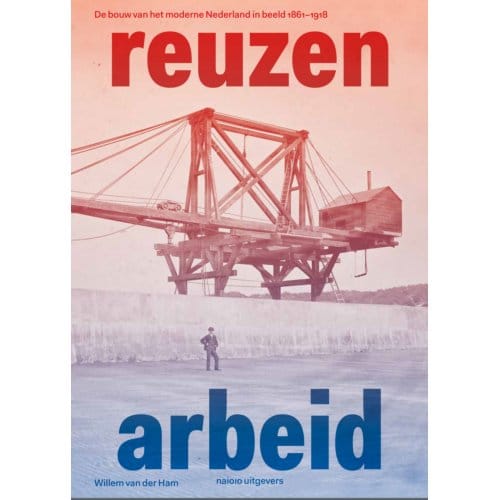 Reuzenarbeid - Willem van der Ham