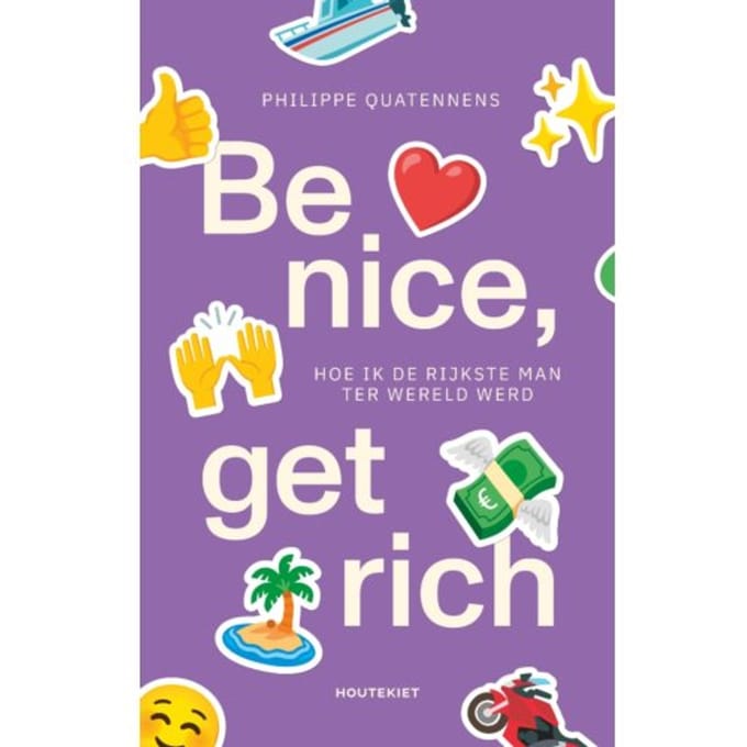 Be Nice, Get Rich - Philippe Quatennens