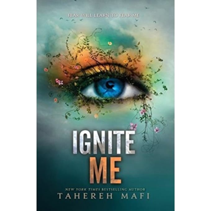 Ignite Me - Shatter Me: Series One - Tahereh Mafi