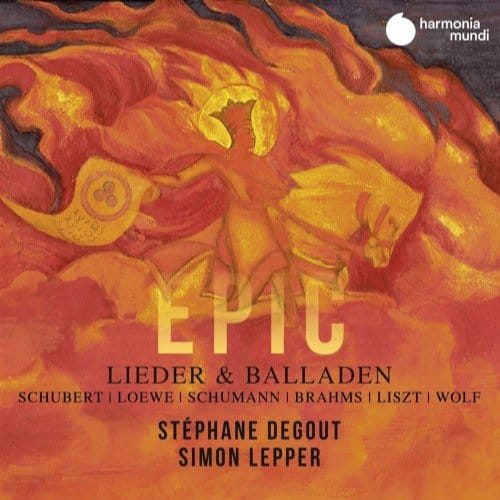 Epic: Lieder & Balladen - Stephane Degout & Simon Lepper