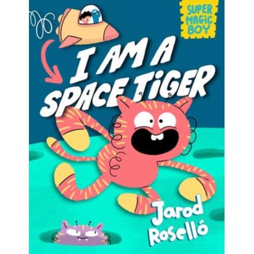 Super Magic Boy: I Am A Space Tiger - Super Magic Boy - Jarod Rosello