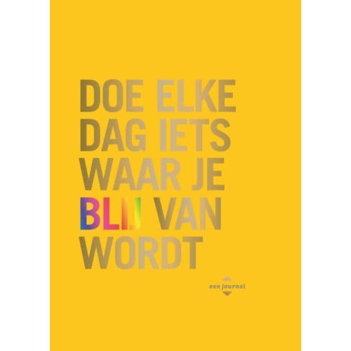 Doe Elke Dag Iets Waar Je Blij Van Wordt - Robie Rogge
