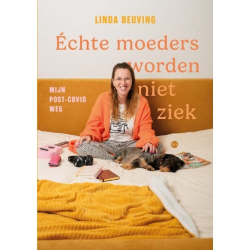 Échte moeders worden niet ziek - Linda Beuving
