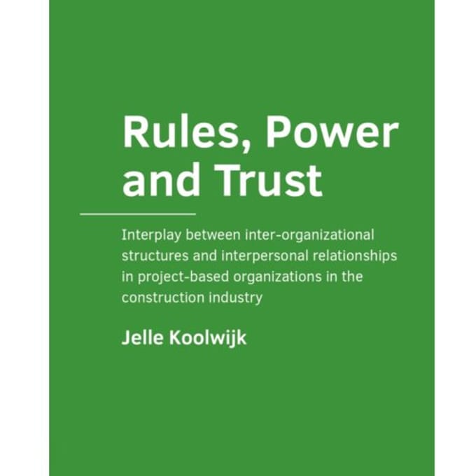 Rules, Power And Trust - A+Be Architecture And The Built Environment - Jelle Koolwijk