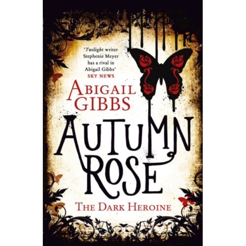 Autumn Rose - The Dark Heroine - Abigail Gibbs